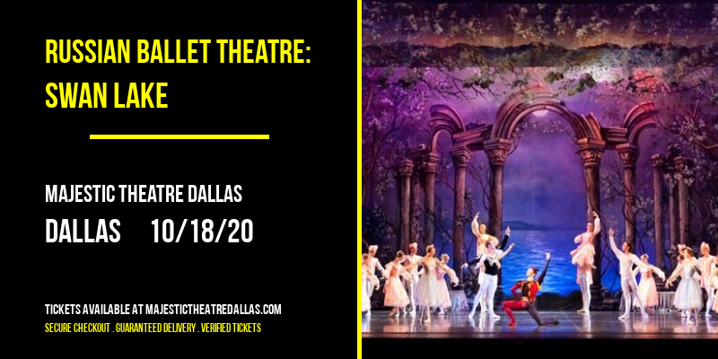 Russian Ballet Theatre: Swan Lake [POSTPONED] at Majestic Theatre Dallas