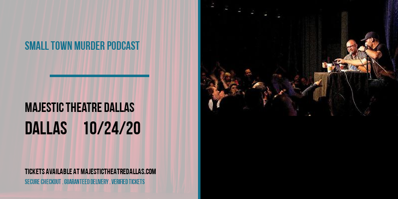 Small Town Murder Podcast at Majestic Theatre Dallas tickets Small Town Murder Podcast at Majestic Theatre Dallas