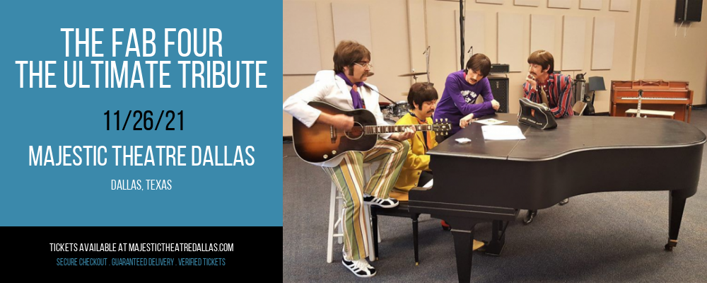 The Fab Four - The Ultimate Tribute at Majestic Theatre Dallas tickets The Fab Four - The Ultimate Tribute at Majestic Theatre Dallas