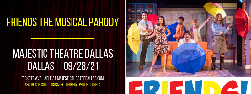 Friends The Musical Parody at Majestic Theatre Dallas