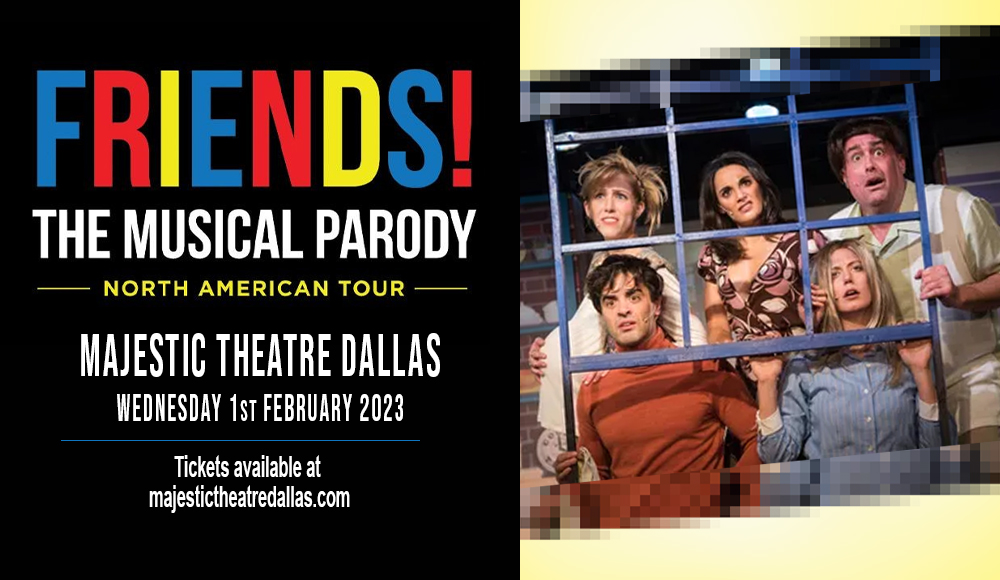 Friends The Musical Parody [CANCELLED] at Majestic Theatre Dallas