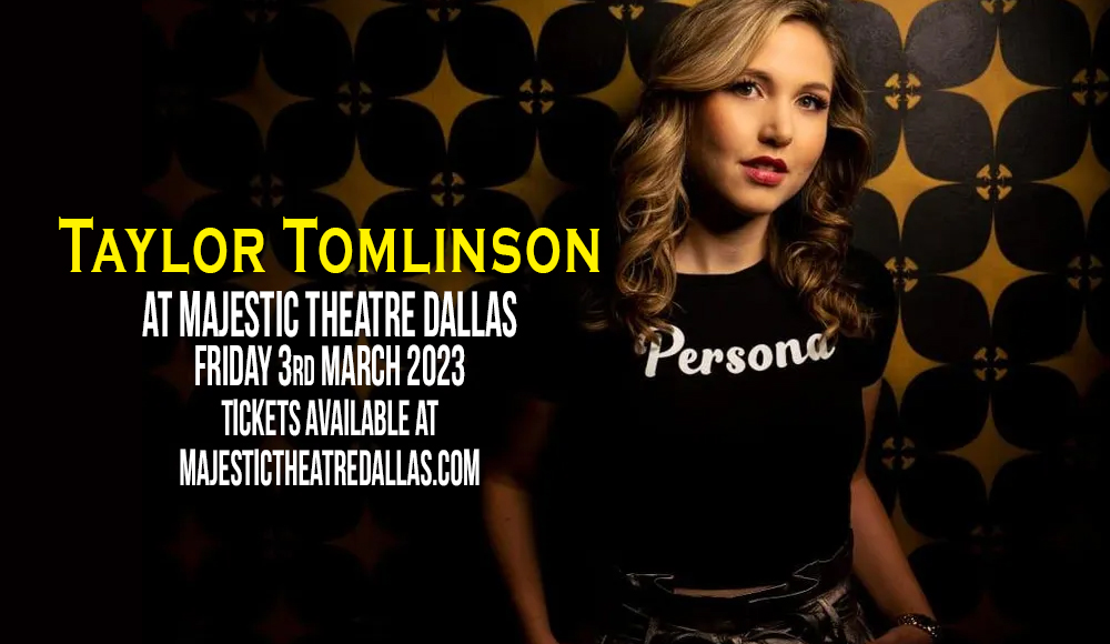 Taylor Tomlinson Tickets 3rd March Majestic Theatre Dallas