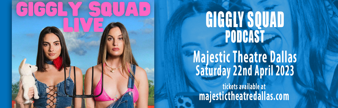 Giggly Squad Podcast at Majestic Theatre Dallas