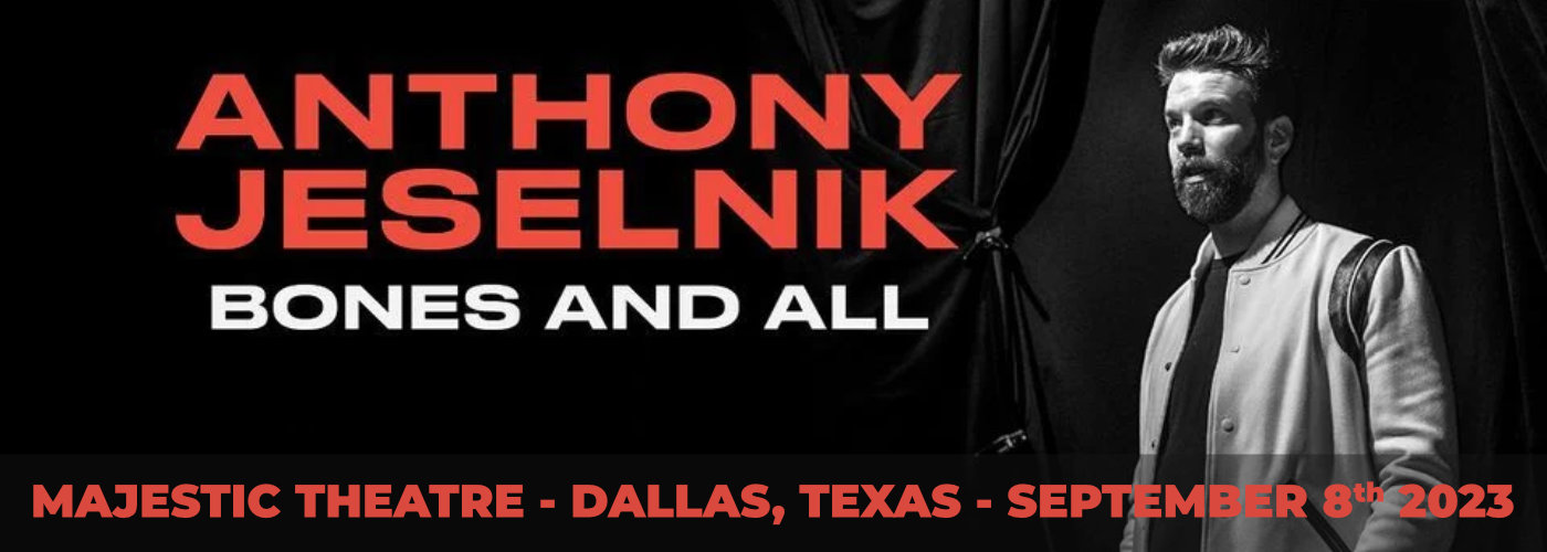 Anthony Jeselnik at Majestic Theatre Dallas tickets Anthony Jeselnik at Majestic Theatre Dallas