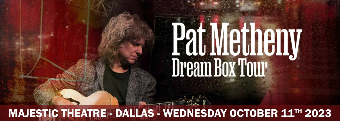 Pat Metheny at Majestic Theatre Dallas