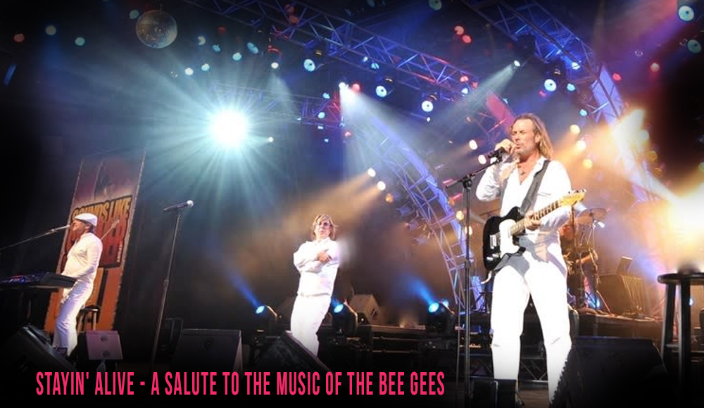 Stayin' Alive - A Salute To The Music of The Bee Gees