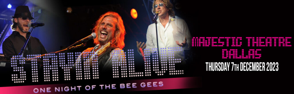 Stayin' Alive - A Salute To The Music of The Bee Gees at Majestic Theatre