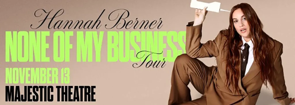 Hannah Berner at Majestic Theatre