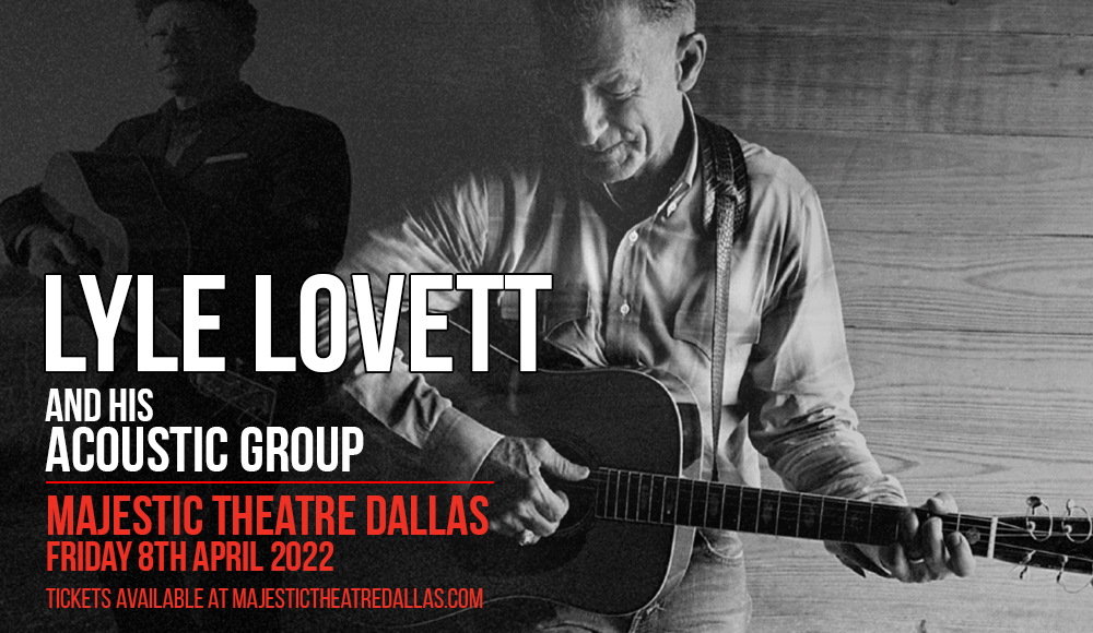 Lyle Lovett & His Acoustic Group at Majestic Theatre Dallas