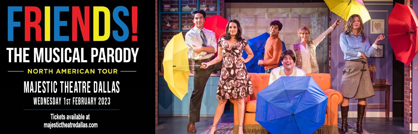 Friends The Musical Parody [CANCELLED] at Majestic Theatre Dallas