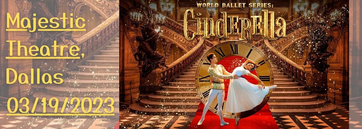 World Ballet Series: Cinderella at Majestic Theatre Dallas