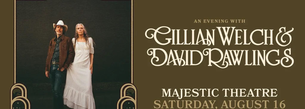 Gillian Welch & David Rawlings at Majestic Theatre